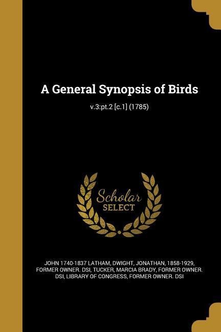 A General Synopsis of Birds; v.3: pt.2 [c.1] (1785)