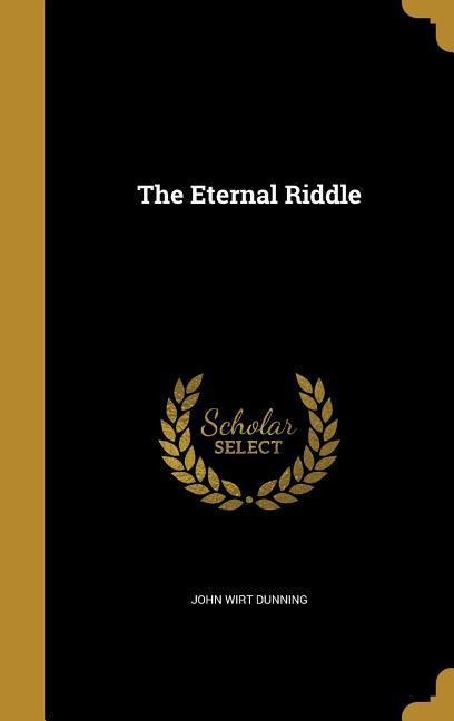 The Eternal Riddle