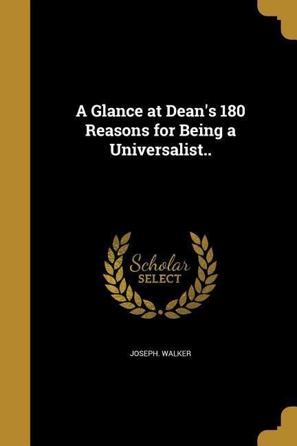 A Glance at Deans 180 Reasons for Being a Universalist..
