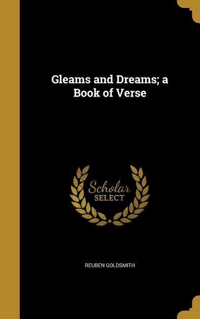 Gleams and Dreams; a Book of Verse