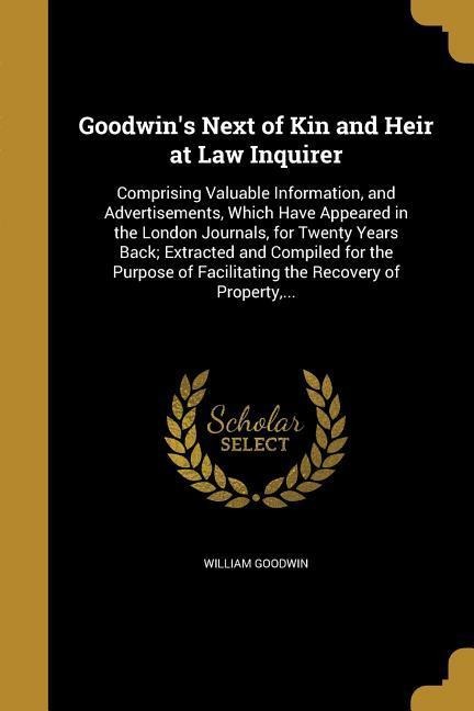Goodwins Next of Kin and Heir at Law Inquirer
