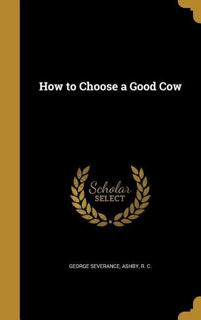 How to Choose a Good Cow