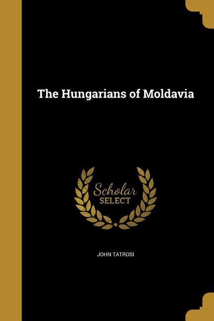 The Hungarians of Moldavia