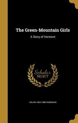The Green-Mountain Girls: A Story of Vermont