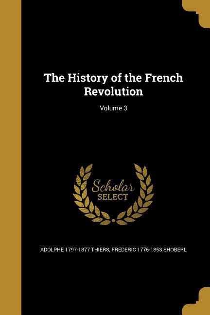 The History of the French Revolution; Volume 3