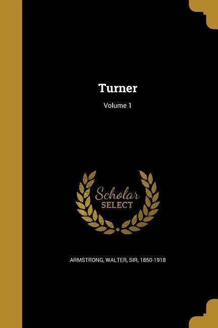 Turner; Volume 1
