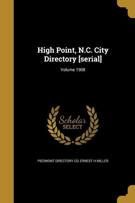 High Point, N.C. City Directory [serial]; Volume 1908