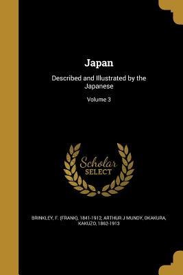 Japan: Described and Illustrated by the Japanese; Volume 3