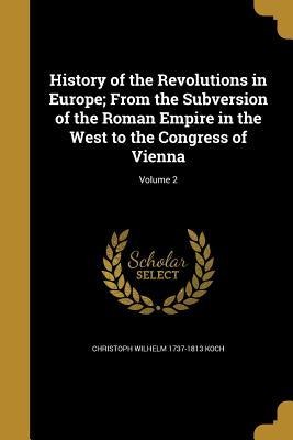 History of the Revolutions in Europe; From the Subversion of the Roman Empire in the West to the Congress of Vienna; Volume 2