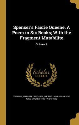 Spensers Faerie Queene. A Poem in Six Books; With the Fragment Mutabilite; Volume 3