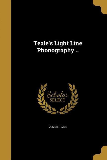 Teales Light Line Phonography ..