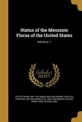 Status of the Mesozoic Floras of the United States; Volume pt. 1