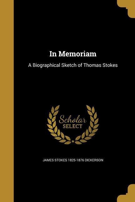 In Memoriam: A Biographical Sketch of Thomas Stokes