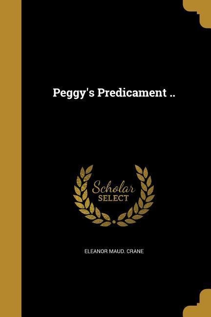 Peggys Predicament ..
