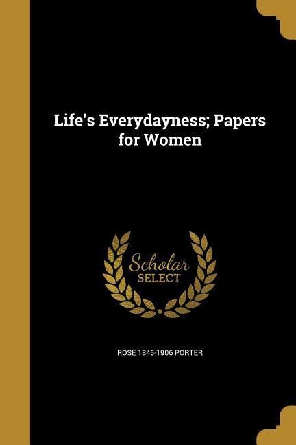 Lifes Everydayness; Papers for Women