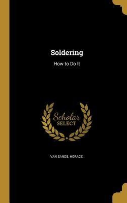 Soldering: How to Do It