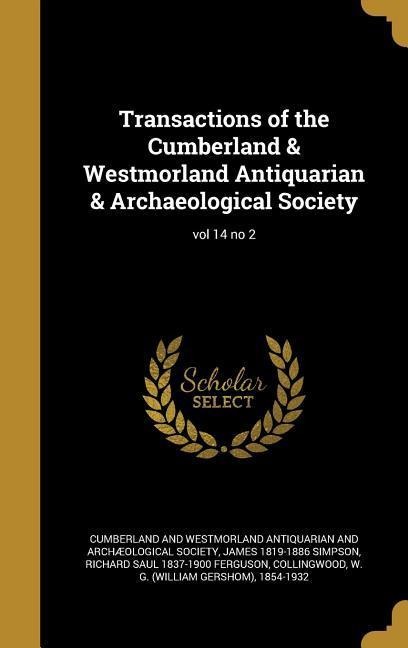 Transactions of the Cumberland & Westmorland Antiquarian & Archaeological Society; vol 14 no 2