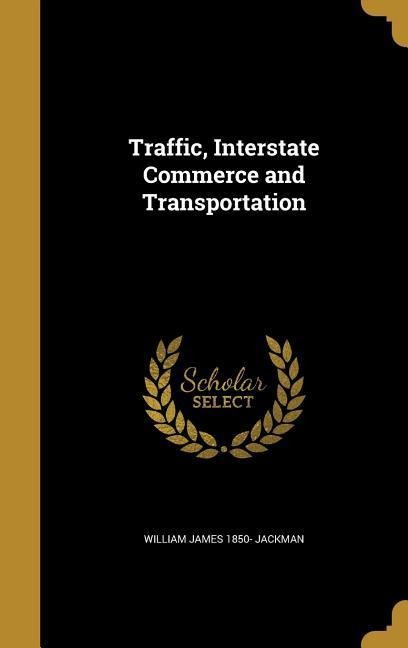 Traffic, Interstate Commerce and Transportation
