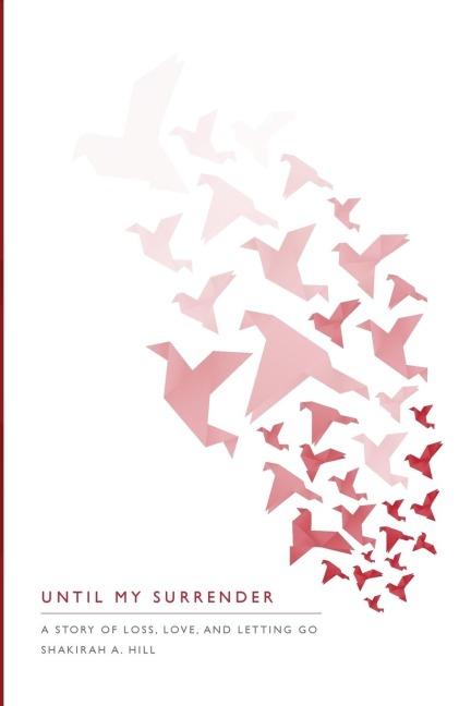 Until My Surrender: A Story of Loss, Love and Letting Go
