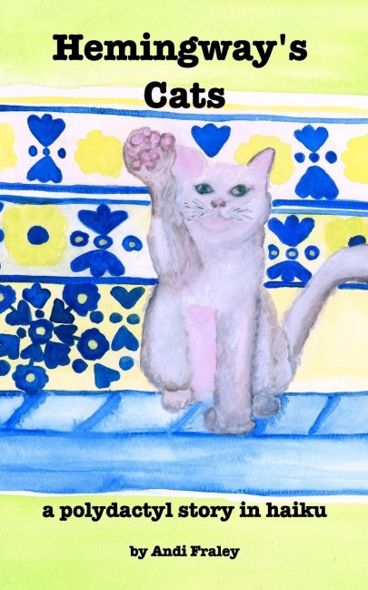 Hemingways Cats: a polydactyl story in haiku