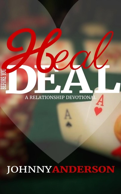 Heal Before You Deal: A Relationship Devotional