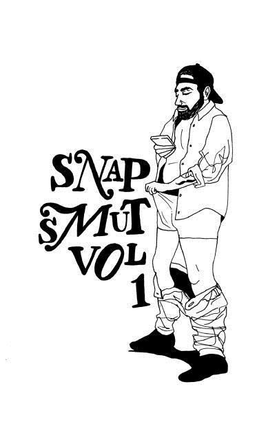 Snap Smut Vol. 1: Intimate and fun Snapchats illustrated for you