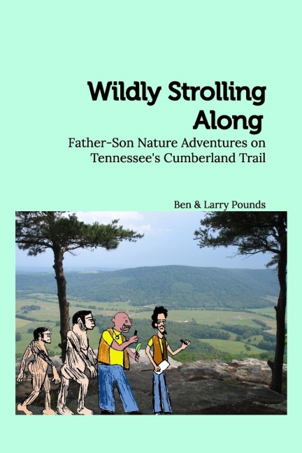 Wildly Strolling Along: Father-Son Nature Adventures on Tennessees Cumberland Trail