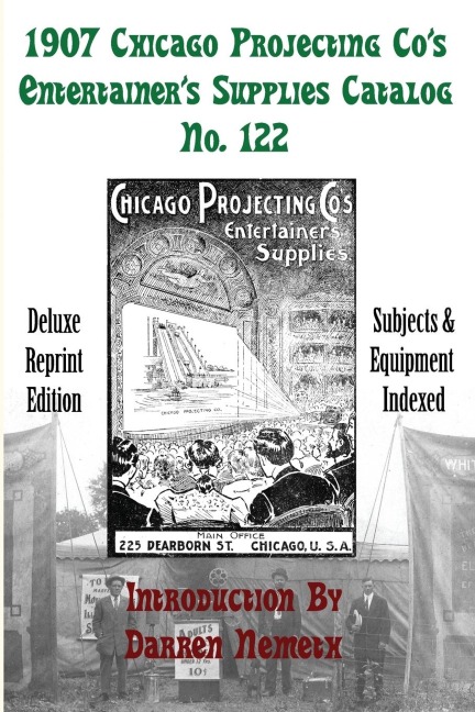 1907 Chicago Projecting Cos Entertainers Supplies Catalog No. 122: Deluxe Reprint