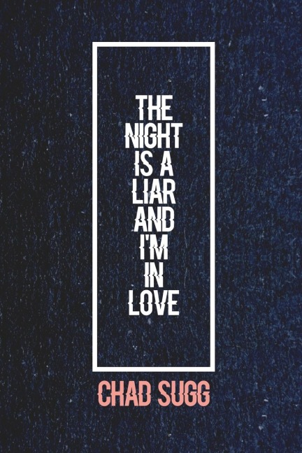 The Night Is A Liar And Im In Love