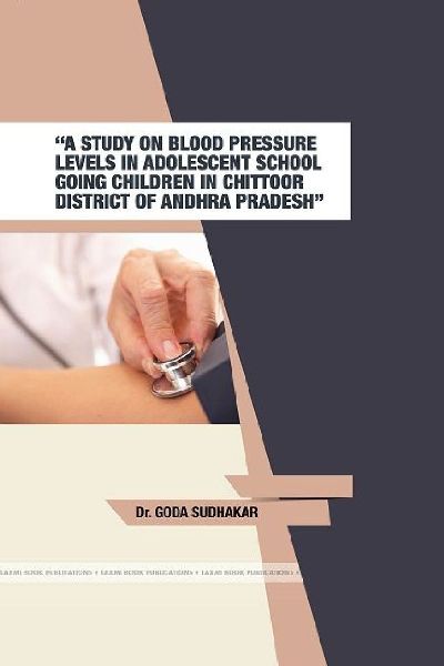 A STUDY ON BLOOD PRESSURE LEVELS IN ADOLESCENT SCHOOL GOING CHILDREN IN CHITTOOR DISTRICT OF ANDHRA PRADESH
