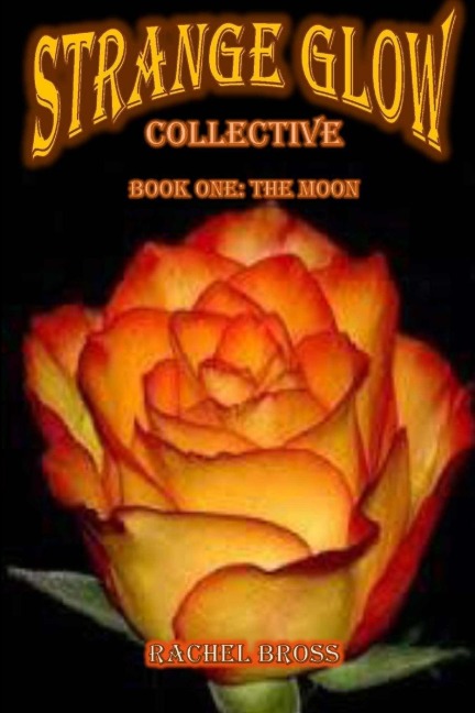Strange Glow Collective: Book One: The Moon