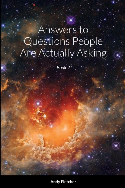 Answers to Questions People Are Actually Asking: Book 2