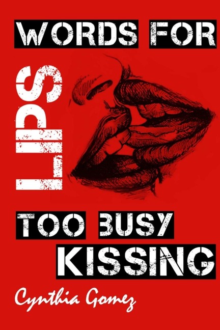Words For Lips Too Busy Kissing