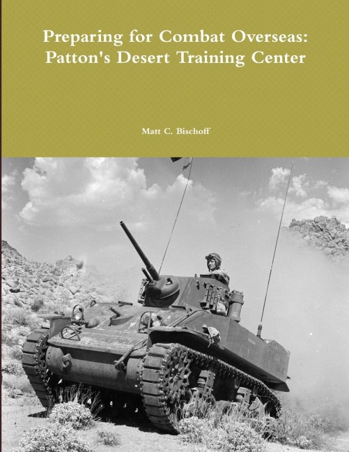 Preparing for Combat Overseas: Pattons Desert Training Center