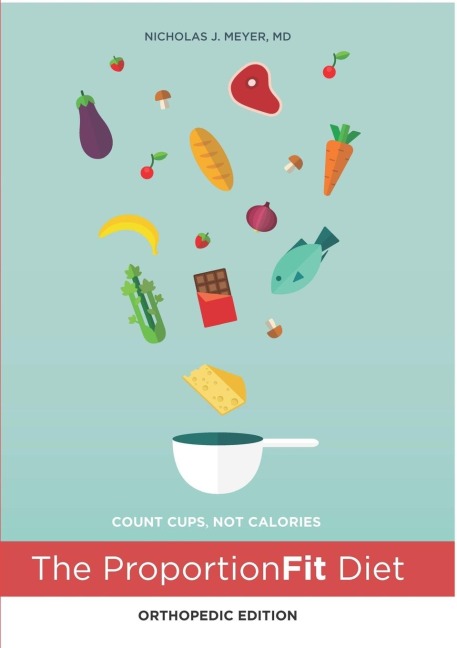 The ProportionFit Diet: Orthopedic Edition