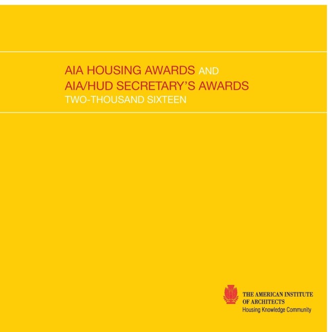 2016 AIA Housing Awards and AIA/HUD Secretarys Awards