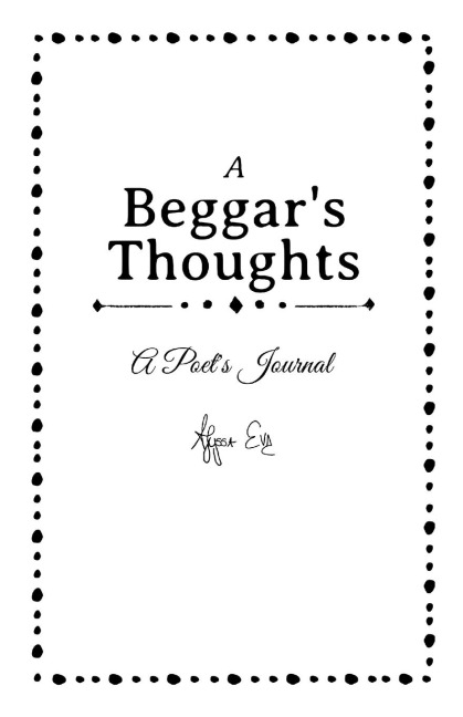 A Beggars Thoughts: A Poets Journal