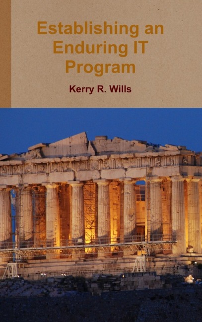 Establishing an Enduring IT Program