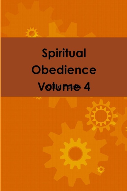 Spiritual Obedience Volume 4