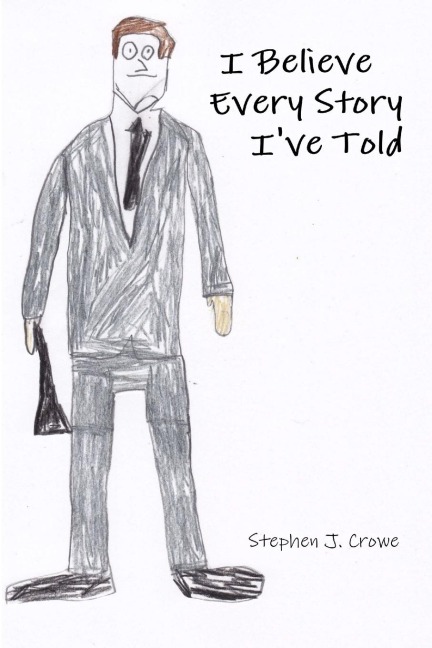 I Believe Every Story Ive Told