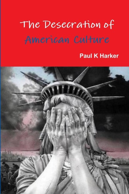 The Desecration of American Culture