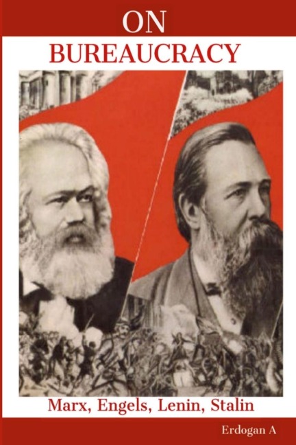 On Bureaucracy: Marx, Engels, Lenin, Stalin on Bureaucracy