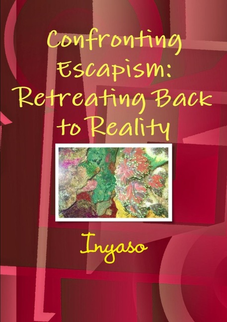 Confronting Escapism: Retreating Back to Reality