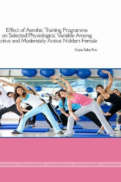 EFFECT OF AEROBIC TRAINING PROGRAMME ON SELECTED PHYSIOLOGICAL VARIABLES AMONG ACTIVE AND MODERATELY ACTIVE NIDDM FEMALE