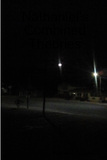 Nathaniels Combined Theories