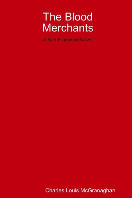 The Blood Merchants, a San Francisco Novel