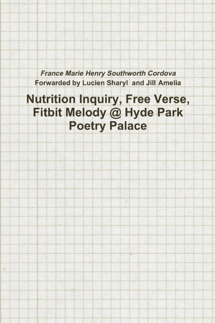 Nutrition Inquiry, Free Verse, Fitbit Melody @ Hyde Park Poetry Palace (Project Number 2)