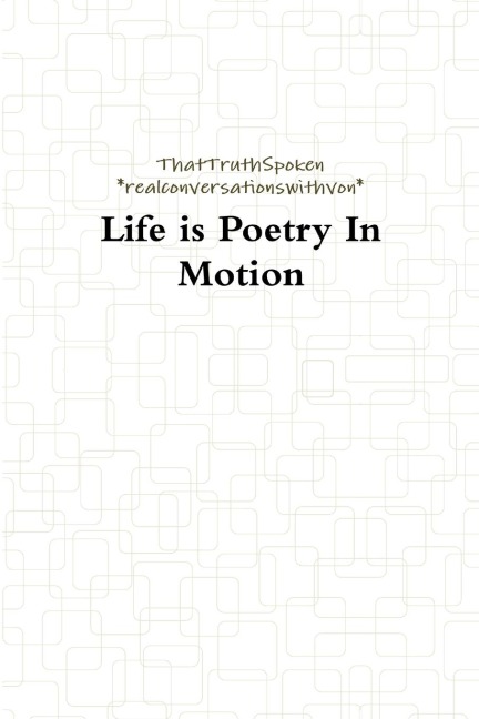 Life is Poetry In Motion