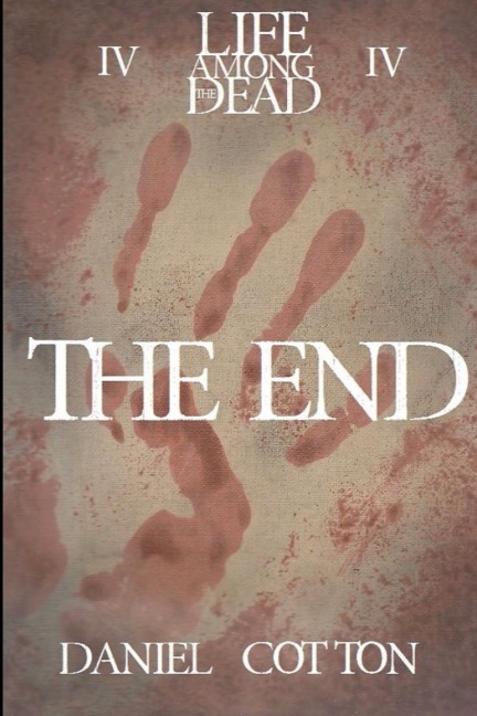 Life Among the Dead 4: The End