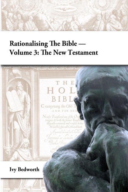 Rationalising the Bible - Volume 3: The New Testament
